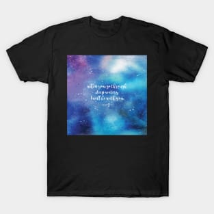 When you go through deep waters, I will be with you. Isaiah 43:2 T-Shirt